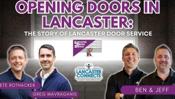 Opening Doors in Lancaster: Pete Rothacker & Greg Mavraganis Share the Lancaster Door Service Story on Lancaster Connects