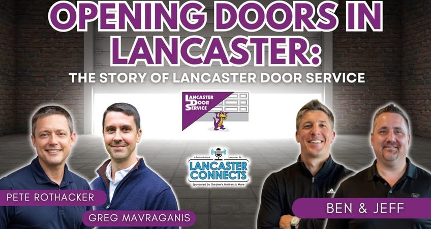 Opening Doors in Lancaster: Pete Rothacker & Greg Mavraganis Share the Lancaster Door Service Story on Lancaster Connects
